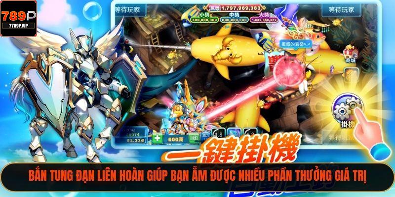 Game Bắn Cá Tiên 789P - Nhận Thưởng Liền Tay Cho Tân Thủ 3 Bắn tung đạn liên hoàn giúp bạn ẵm được nhiều phần thưởng giá trị