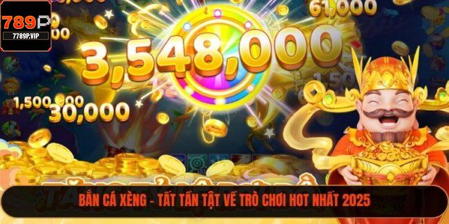 Bắn Cá Xèng - Tất Tần Tật Về Trò Chơi Hot Nhất 2025 12 Bắn Cá Xèng