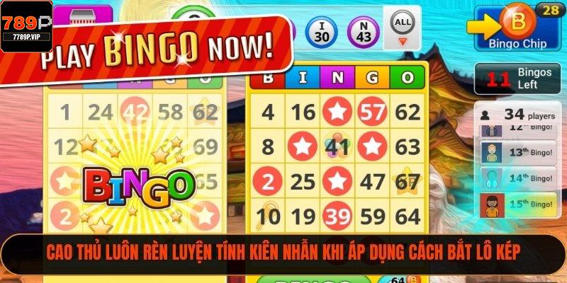 Cao thủ luôn rèn luyện tính kiên nhẫn khi áp dụng cách bắt lô kép