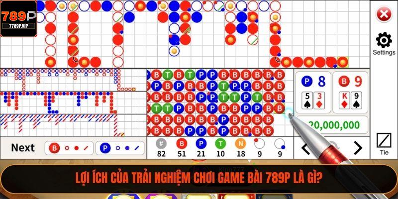 Lợi ích của trải nghiệm chơi game bài 789P là gì?