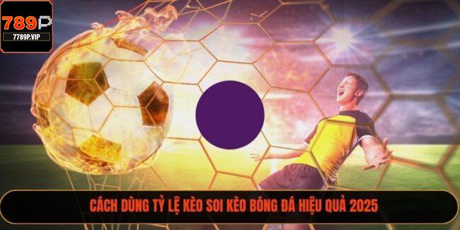 Cách Dùng Tỷ Lệ Kèo Soi Kèo Bóng Đá Hiệu Quả 2025 4 soi kèo thể thao